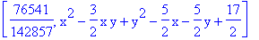 [76541/142857, x^2-3/2*x*y+y^2-5/2*x-5/2*y+17/2]